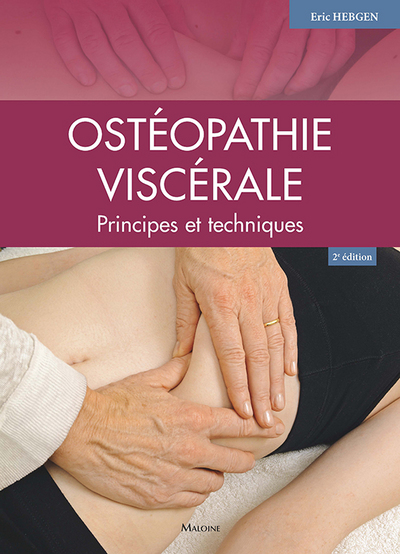 Ostéopathie viscérale : principes et techniques