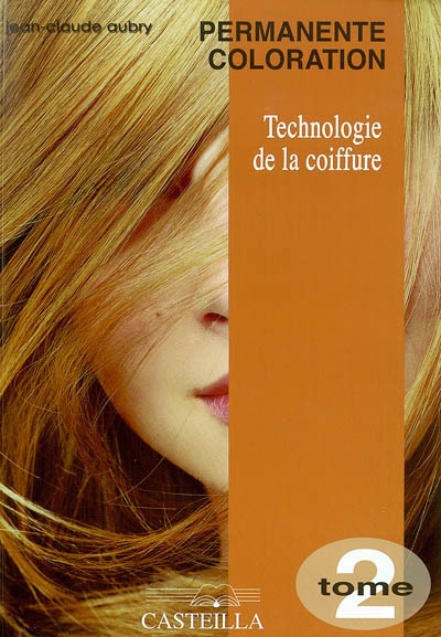Technologie de la coiffure, CAP-BP. Vol. 2. Permanente, coloration