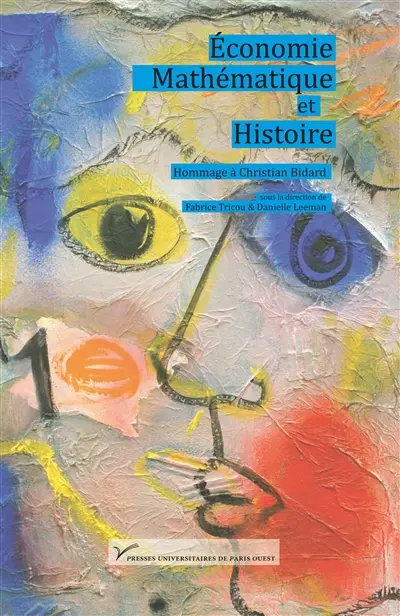 Economie, mathématique et histoire : hommage à Christian Bidard : homme libre, toujours tu chériras la mer