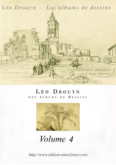 Léo Drouyn, les albums de dessins. Vol. 4. L'Entre-Deux-Mers, de Lormont à La Sauve-Majeure