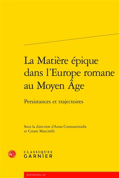 La matière épique dans l'Europe romane au Moyen Age : persistances et trajectoires