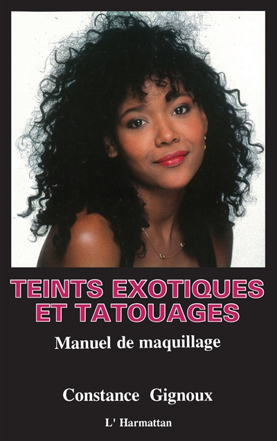 Teints exotiques et tatouages : manuel de maquillage