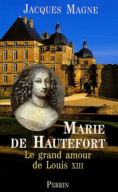 Marie de Hautefort : le grand amour de Louis XIII