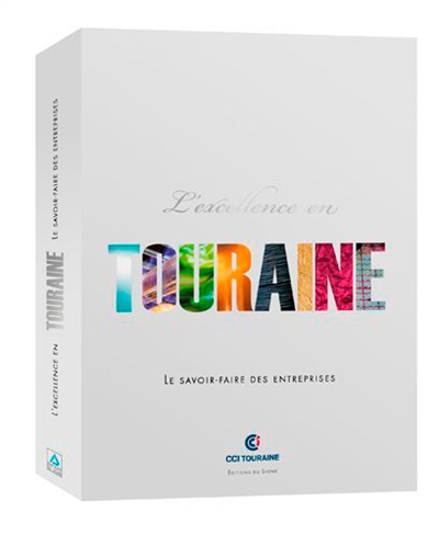 L'excellence en Touraine : le savoir-faire des entreprises