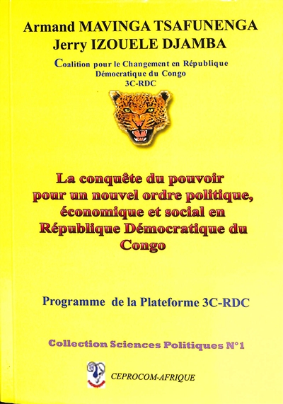 La conquête du pouvoir pour un nouvel ordre politique, économique et social en République démocratique du Congo : programme de la plateforme 3C-RDC