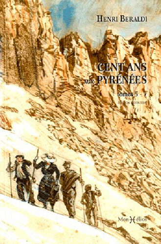 Cent ans aux Pyrénées. Vol. 2. Tomes 5-7