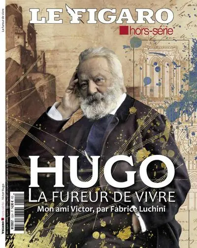 Le Figaro, hors-série. Hugo, la fureur de vivre : mon ami Victor