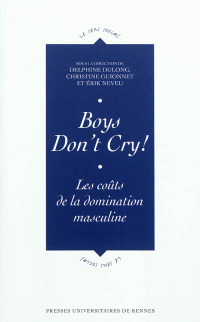 Boys don't cry ! : les coûts de la domination masculine