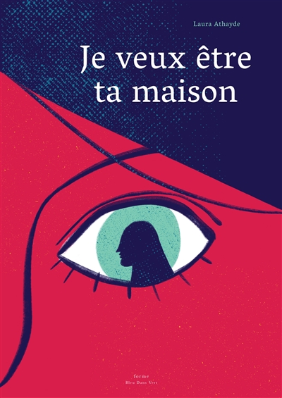 Je veux être ta maison : une déclaration d'amour illustrée