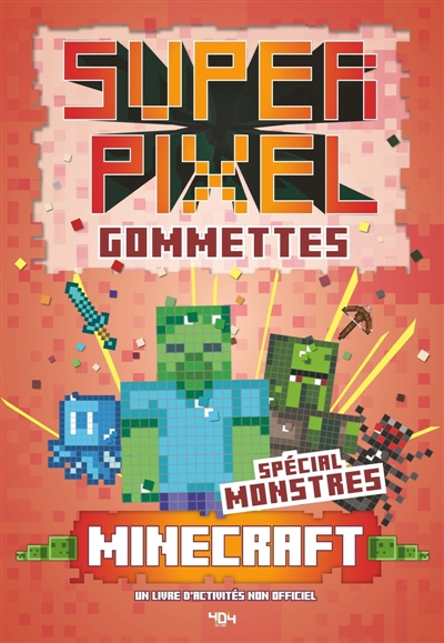 super gommettes pixels minecraft : spécial monstres