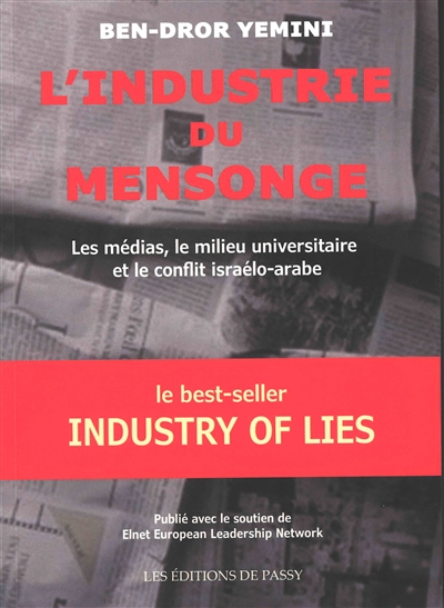 L'industrie du mensonge : les médias, le milieu universitaire et le conflit israélo-arabe. Industry of lies : media, academia, and the Israeli-Arab conflict