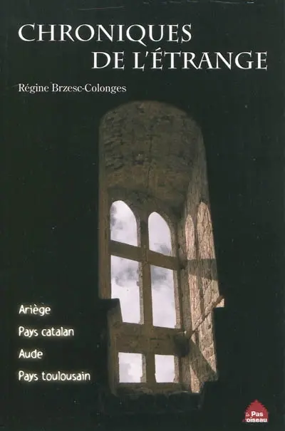 Chroniques de l'étrange : Ariège, pays toulousain, Aude, pays catalan
