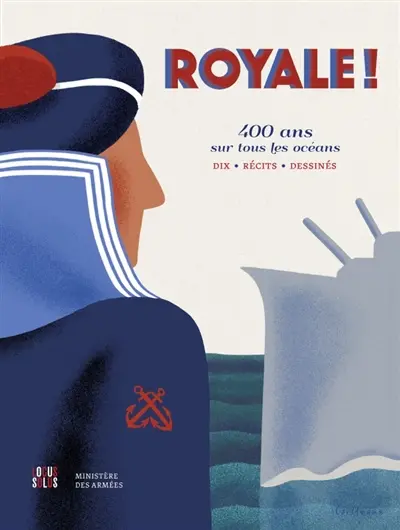 Royale ! : 400 ans sur tous les océans : dix récits dessinés
