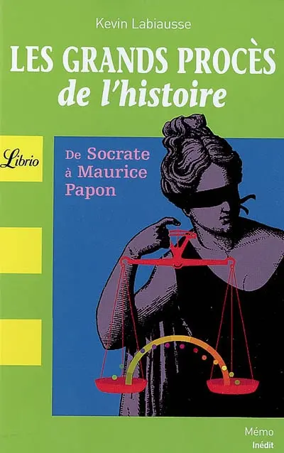 Les grands procès de l'histoire : de Socrate à Maurice Papon