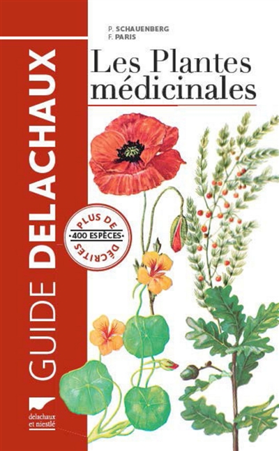 Guide des plantes médicinales : analyse, description et utilisation de 400 plantes