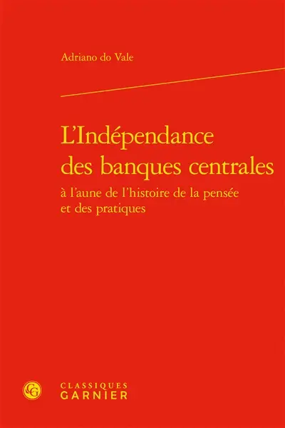 L'indépendance des banques centrales à l'aune de l'histoire de la pensée et des pratiques