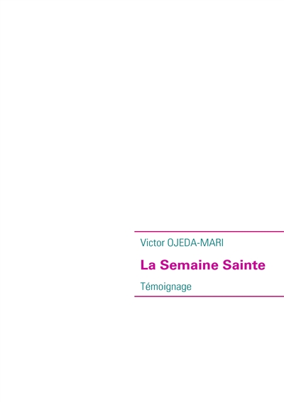 La Semaine Sainte : Témoignage