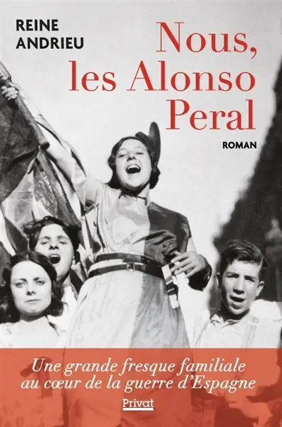 Nous, les Alonso Peral : une famille dans la guerre civile espagnole