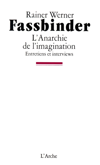 L'anarchie de l'imagination : entretiens et interviews