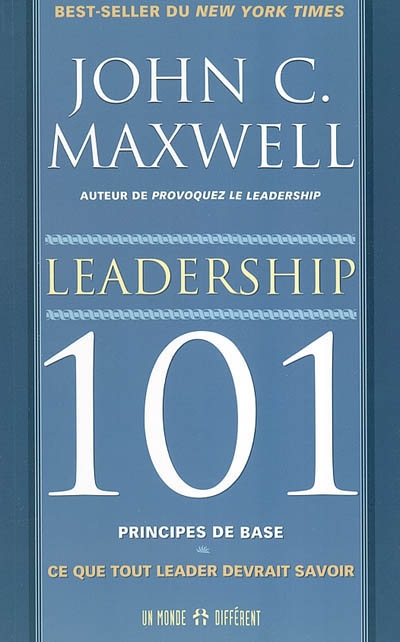 Leadership 101, principes de base : ce que tout leader devrait savoir