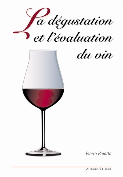 La dégustation et l’évaluation du vin