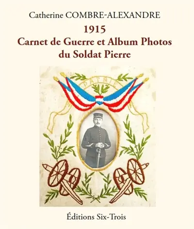 1915 Carnet de Guerre et Album Photos du Soldat Pierre