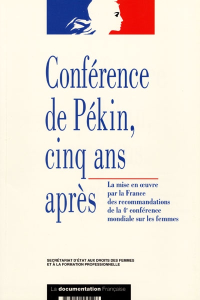 Conférence de Pékin, cinq ans après : la mise en oeuvre par la France des recommandations de la 4e Conférence mondiale sur les femmes