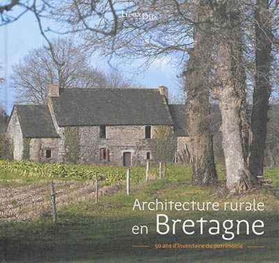 Architecture rurale en Bretagne : 50 ans d'inventaire du patrimoine