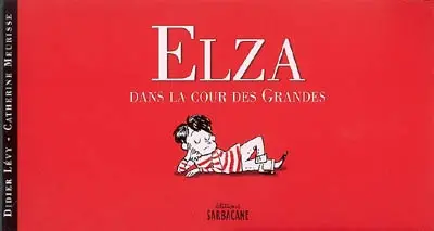 Elza. Vol. 1. Dans la cour des grandes