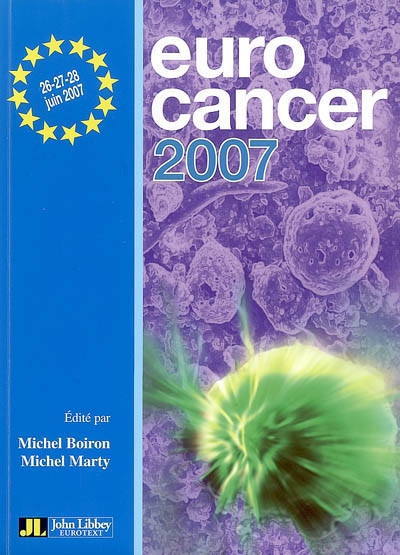 Eurocancer 2007 : compte rendu du XXe congrès, 26-27-28 juin 2007, Palais des congrès, Paris