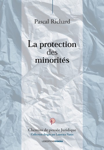 La protection des minorités : recherche sur le développement historique d'un modèle contemporain