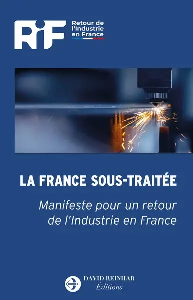 La France sous-traitée : manifeste pour un retour de l'industrie en France