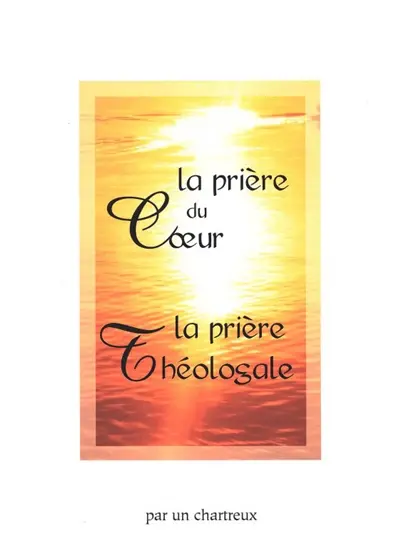 La prière du coeur. La prière théologale
