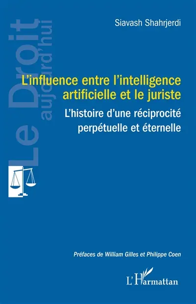 L'influence entre l'intelligence artificielle et le juriste : l'histoire d'une réciprocité perpétuelle et éternelle