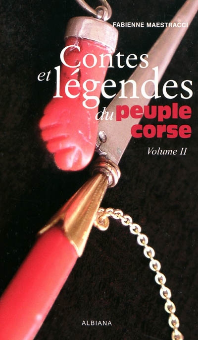 Contes et légendes du peuple corse. Vol. 2