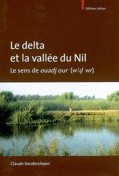 Le delta et la vallée du Nil : le sens de ouadj our (w'd wr)