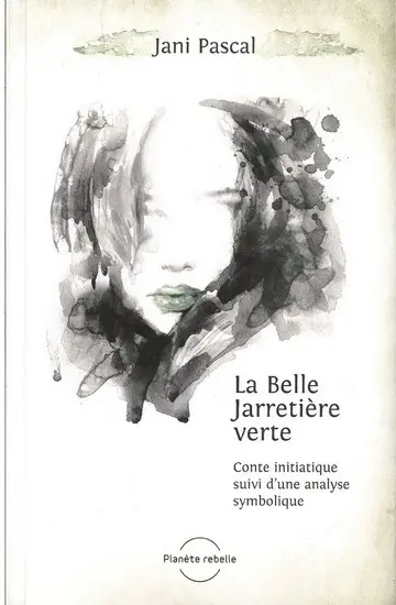 La belle jarretière verte : conte initiatique suivi d'une analyse symbolique
