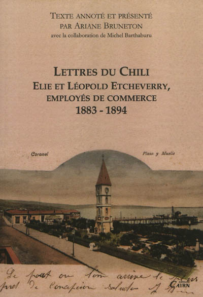 Lettres du Chili : Elie et Léopold Etcheverry, employés de commerce : 1883-1894