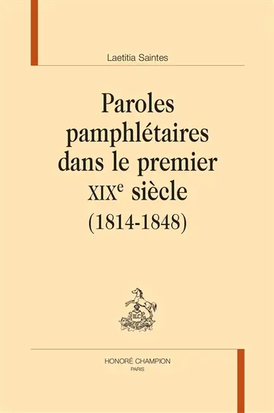 Paroles pamphlétaires dans le premier XIXe siècle : 1814-1848