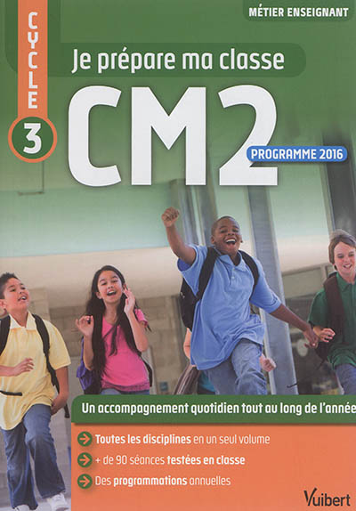 Je prépare ma classe CM2, cycle 3 : programme 2016