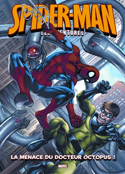 Spider-Man : les aventures. Vol. 2. La menace du docteur Octopus !