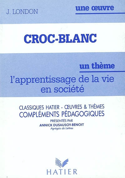 Croc-Blanc, J. London : compléments pédagogiques