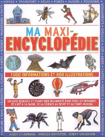 Ma maxi-encyclopédie : 1.000 informations et 800 illustrations
