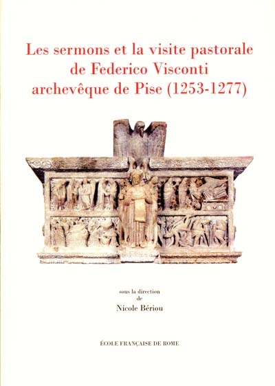 Les sermons et la visite pastorale de Federico Visconti, archevêque de Pise, 1253-1277