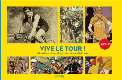 Vive le Tour ! : 40 cartes postales des grands moments du vélo