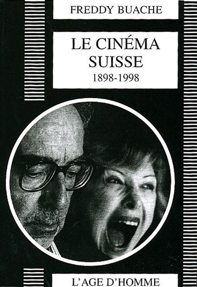 Le cinéma suisse : 1898-1998
