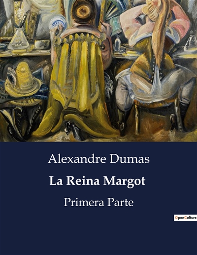La Reina Margot : Primera Parte