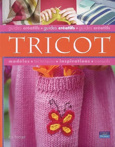 Tricot : modèles, techniques, inspirations, conseils