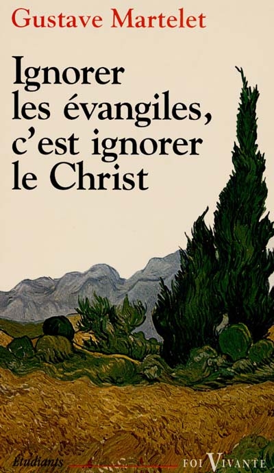 Ignorer les Evangiles, c'est ignorer le Christ