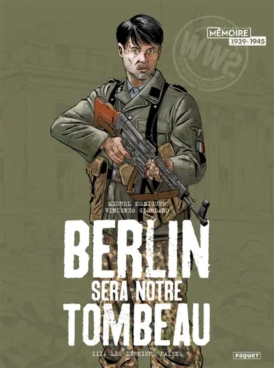 Berlin sera notre tombeau. Vol. 3. Les derniers païens
